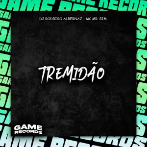 ดาวน์โหลดและฟังเพลง Tremidão (Explicit) พร้อมเนื้อเพลงจาก Dj Rodrigo Albernaz