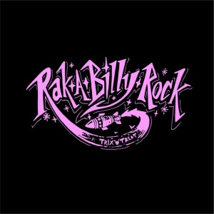 ดาวน์โหลดและฟังเพลง Rak-a-Billy-Rock พร้อมเนื้อเพลงจาก Trix 'O' Treat