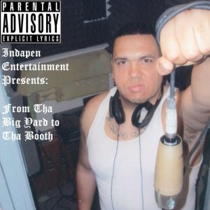 Indapen Entertainment的專輯Indapen Entertainment Presents: From Tha Big Yard to Tha Booth