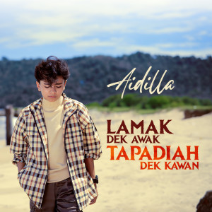 Dengarkan Lamak Dek Awak Tapadiah Dek Kawan lagu dari Aidilla dengan lirik