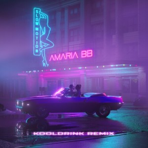 Slow Motion (Kooldrink Remix) [Explicit] dari AMARIA BB