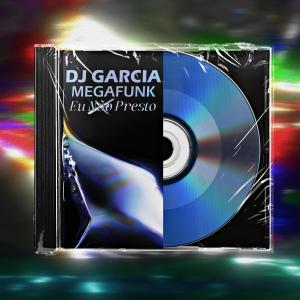 收聽Dj Garcia的Mega Funk Eu não Presto (Explicit)歌詞歌曲