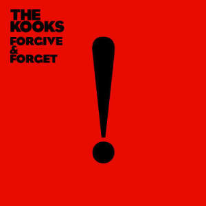 ดาวน์โหลดและฟังเพลง Forgive & Forget พร้อมเนื้อเพลงจาก The Kooks