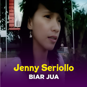 Listen to BIAR JUA song with lyrics from Jenny Seriollo