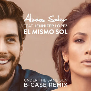 收聽Alvaro Soler的El Mismo Sol (Under The Same Sun) (B-Case Remix)歌詞歌曲