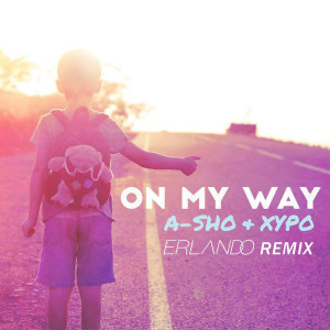 Album On My Way (Erlando Remix) oleh A-SHO