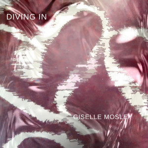 收听Giselle Mosley的Diving In (Explicit)歌词歌曲