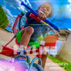 ดาวน์โหลดและฟังเพลง MyLife (feat. K.Mitch) (Explicit) พร้อมเนื้อเพลงจาก SethMac