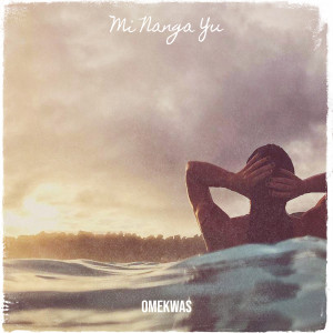 ดาวน์โหลดและฟังเพลง Mi Nanga Yu พร้อมเนื้อเพลงจาก Omekwas
