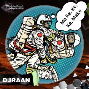 ดาวน์โหลดและฟังเพลง Make Ke Ke Make พร้อมเนื้อเพลงจาก DJRAAN