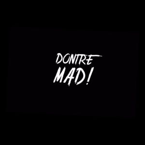 收聽Dontre的MAD! (Explicit)歌詞歌曲
