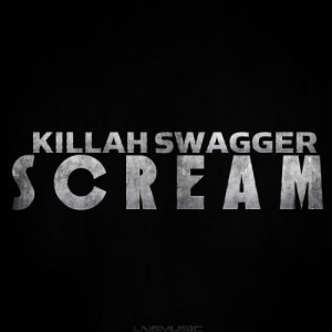 ดาวน์โหลดและฟังเพลง Scream (Dave Dee ! Remix) พร้อมเนื้อเพลงจาก Killah Swagger