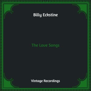 Album The Love Songs (Hq Remastered) from billy eckstine