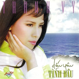 อัลบัม Dấu Yêu Tình Đầu ศิลปิน Thanh Vy