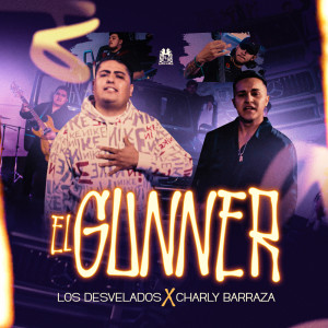 ดาวน์โหลดและฟังเพลง El Gunner พร้อมเนื้อเพลงจาก Los Desvelados