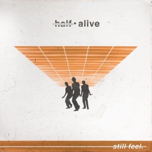 收聽half·alive的still feel.歌詞歌曲