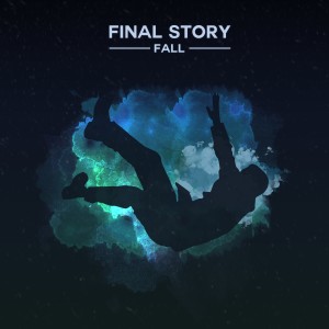 收聽Final Story的Fall歌詞歌曲