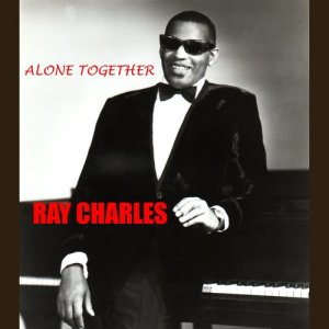 收聽Ray Charles的Alone Together歌詞歌曲