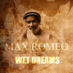 Max Romeo的專輯Wet Dream
