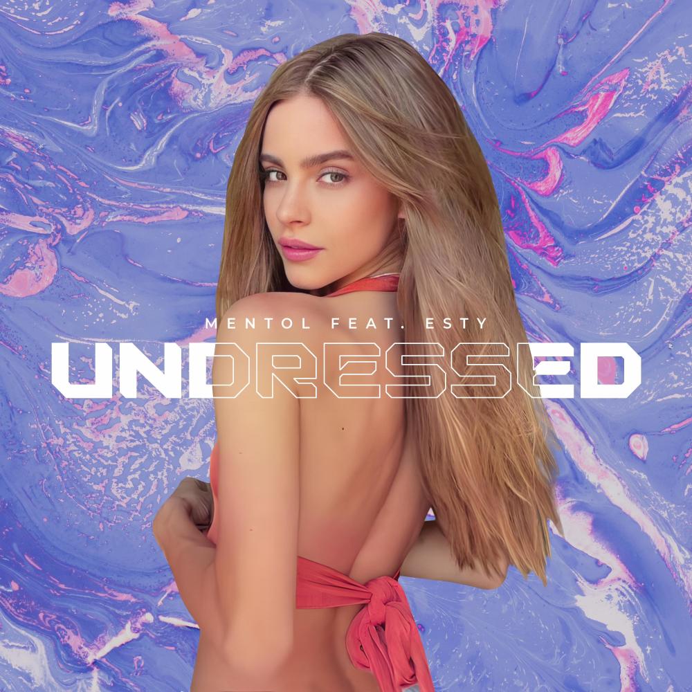 Undressed (feat. Esty)