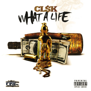 ดาวน์โหลดและฟังเพลง What a Life (Explicit) พร้อมเนื้อเพลงจาก Clsk
