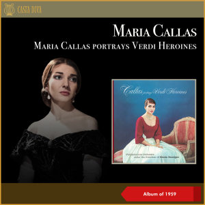 อัลบัม Maria Callas Portrays Verdi Heroines (Album of 1959) ศิลปิน Nicola Rescigno