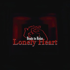 อัลบัม Lonely Heart ศิลปิน Beats to Relax
