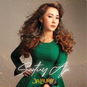 Dengarkan lagu Santuy Aja nyanyian Jia Laura dengan lirik
