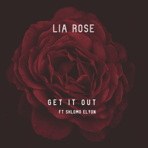 Dengarkan Get It Out (Explicit) lagu dari Lia Rose dengan lirik
