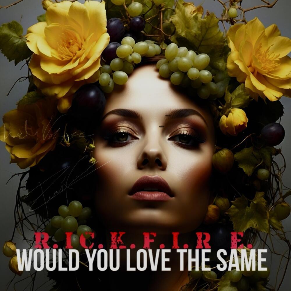 Would You Love Me The Same (Explicit)