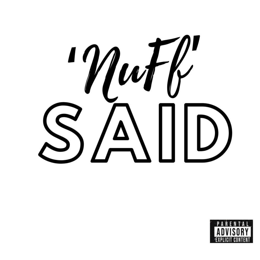 Nuff Said (Explicit)