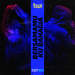 อัลบัม Bersamamu Ku Bahagia ศิลปิน Kiky RMX