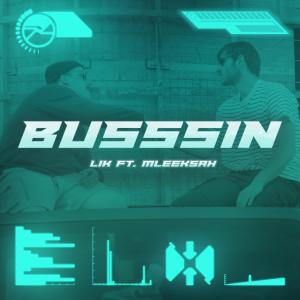 LiK的專輯Bussin' (feat. Mleeksah) (Explicit)