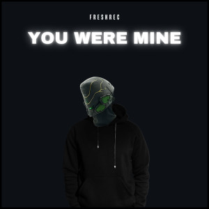 อัลบัม You Were Mine (Radio Edit) ศิลปิน Dj Smellhodet