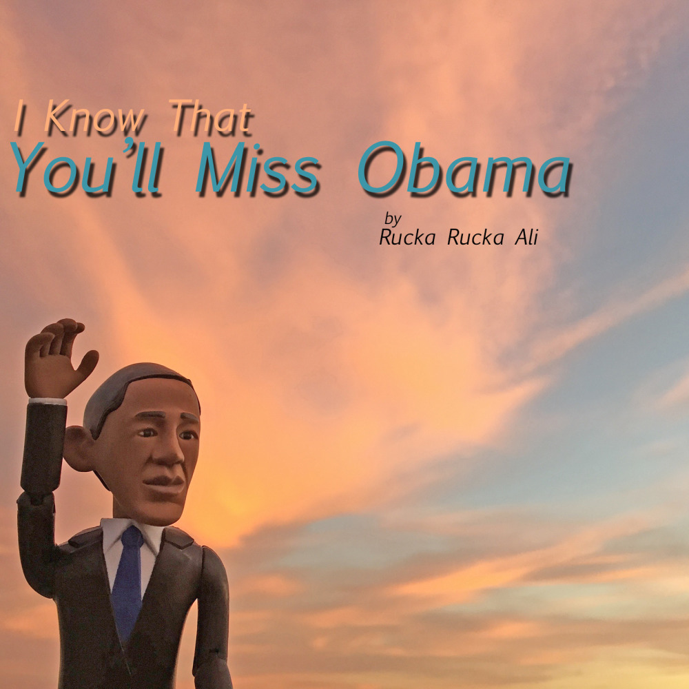 I Know That You'll Miss Obama