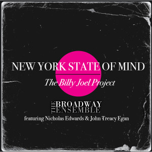 Album New York State of Mind (From “The Billy Joel Project”) from The Broadway Ensemble
