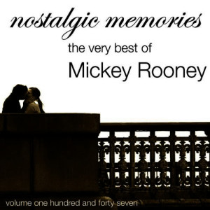 Mickey Rooney的專輯Nostalgic Memories-The Very Best Of Mickey Rooney-Vol. 147