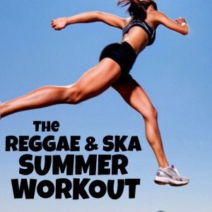 The Reggae & Ska Summer Workout dari Various Artists