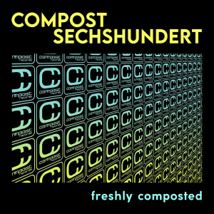 Various Artists的专辑Compost Sechshundert - Freshly Composted