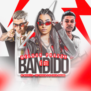 收聽MC MAGRELLA的Melhor Prazer É de Bandido歌詞歌曲