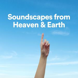 อัลบัม Soundscapes from Heaven & Earth ศิลปิน Rest & Relax Nature Sounds Artists