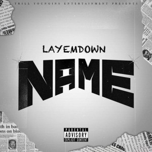 ดาวน์โหลดและฟังเพลง Name (Explicit) พร้อมเนื้อเพลงจาก Layemdown