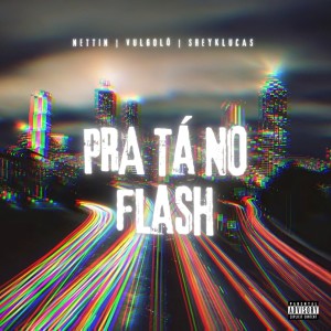 Nettin的專輯Pra tá no Flash (Explicit)