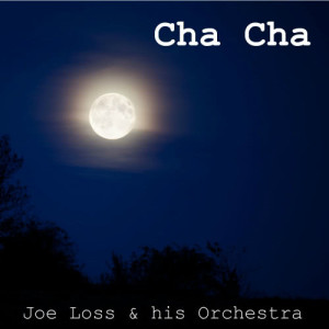 收聽Joe Loss & His Orchestra的Latino Cha Cha歌詞歌曲