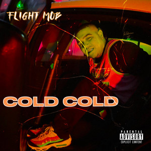 Flight Mob的專輯Cold Cold (Explicit)