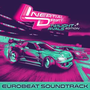 Inertial Drift: Twilight Rivals Edition Eurobeat Soundtrack
