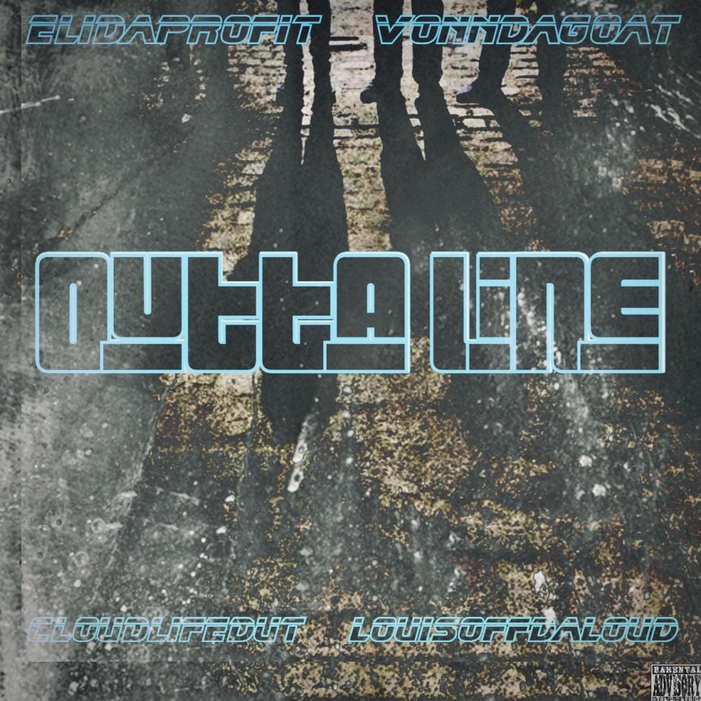 Outta Line (feat. Eli Da Profit, VonnDaGoat & CloudLifeDut) (Explicit)