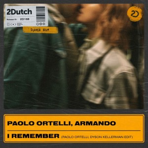 Paolo Ortelli的專輯I Remember (Paolo Ortelli, Dyson Kellerman Edit)