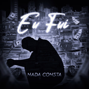 收聽Nada Consta的Eu Fui歌詞歌曲