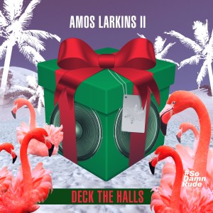 收聽Amos Larkins II的Deck the Halls (Acappella)歌詞歌曲